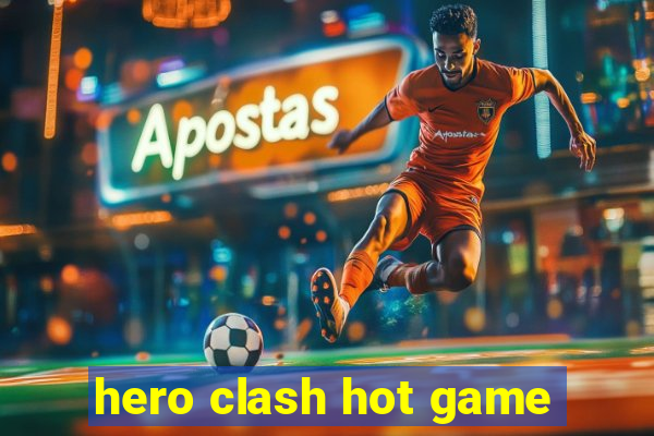 hero clash hot game