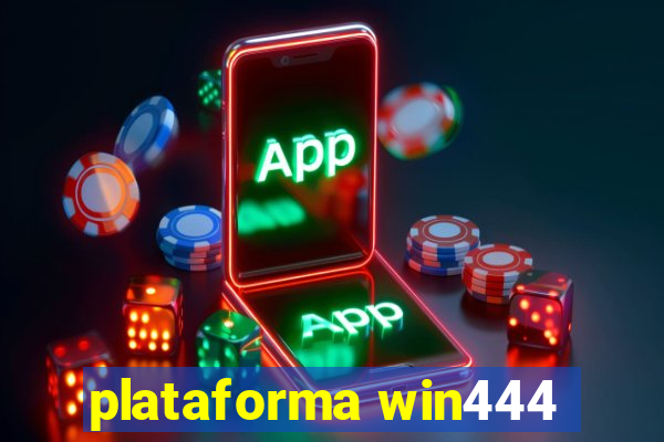 plataforma win444