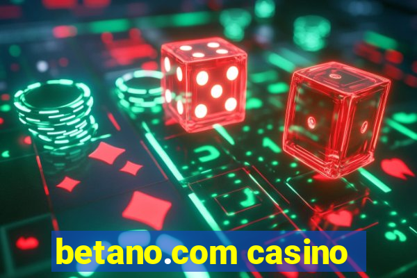 betano.com casino