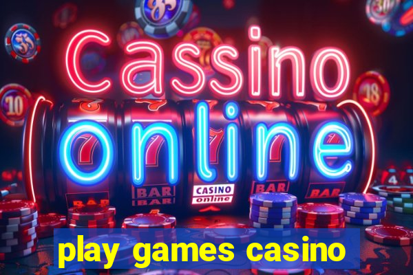 play games casino