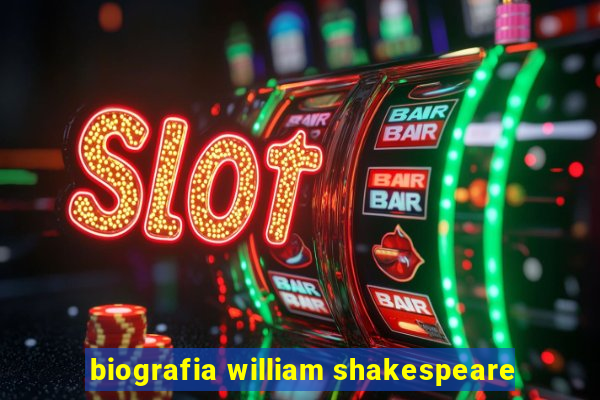 biografia william shakespeare