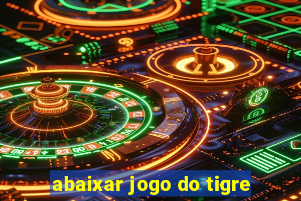 abaixar jogo do tigre