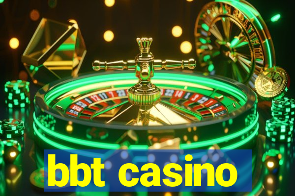 bbt casino