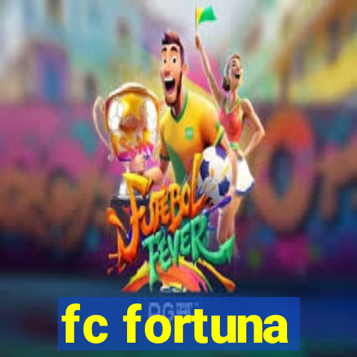 fc fortuna