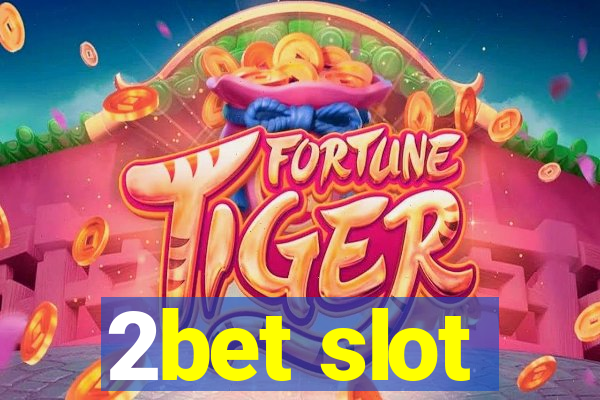 2bet slot