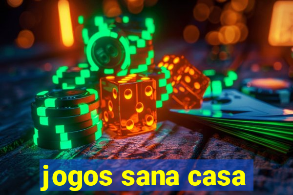 jogos sana casa