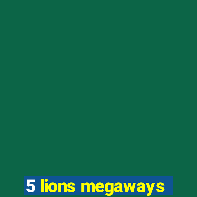 5 lions megaways