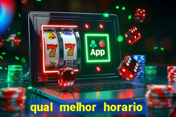 qual melhor horario de jogar fortune tiger