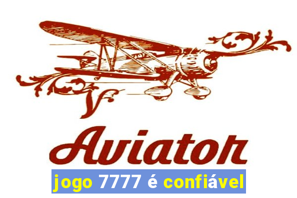 jogo 7777 é confiável