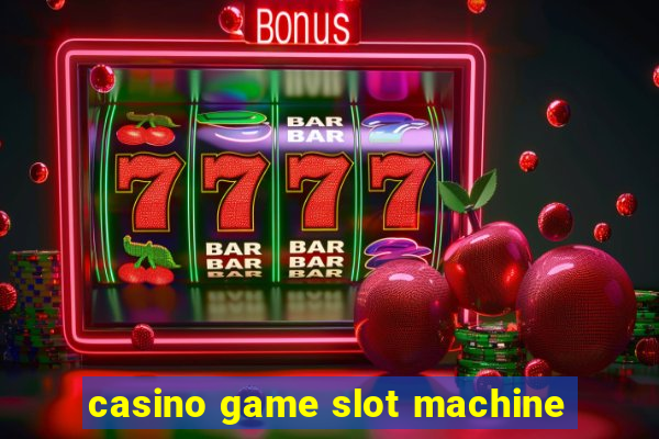 casino game slot machine