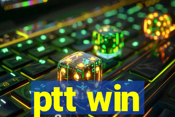 ptt win