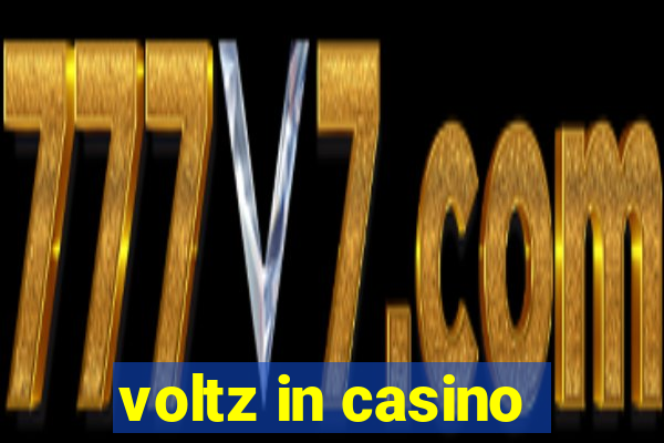 voltz in casino