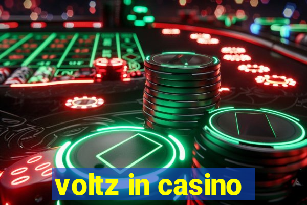 voltz in casino