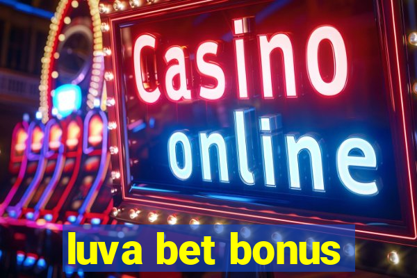 luva bet bonus