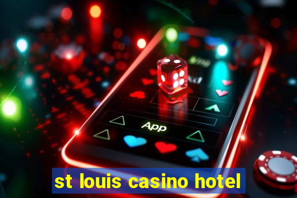 st louis casino hotel