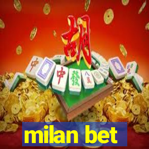 milan bet