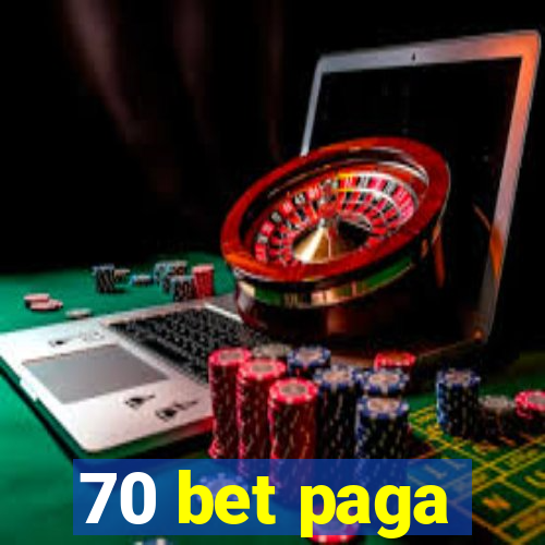 70 bet paga