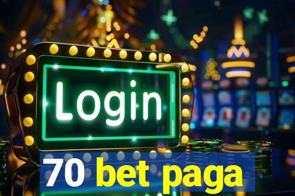 70 bet paga