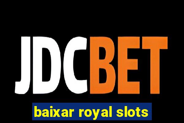 baixar royal slots