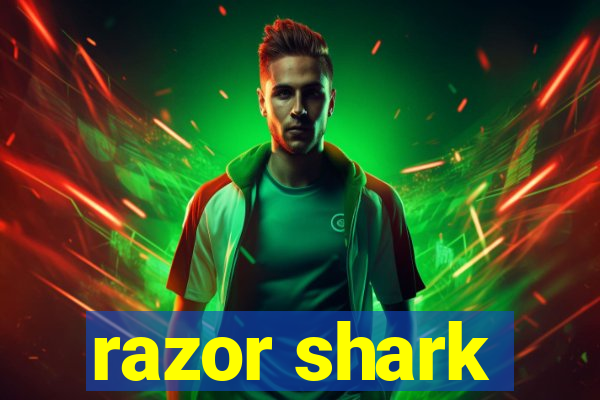 razor shark