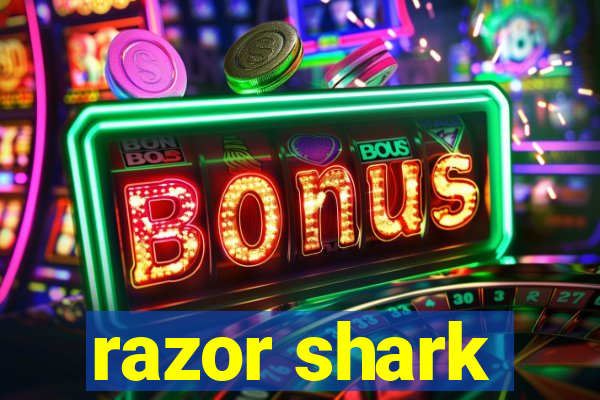 razor shark