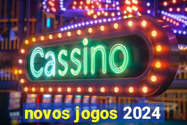 novos jogos 2024