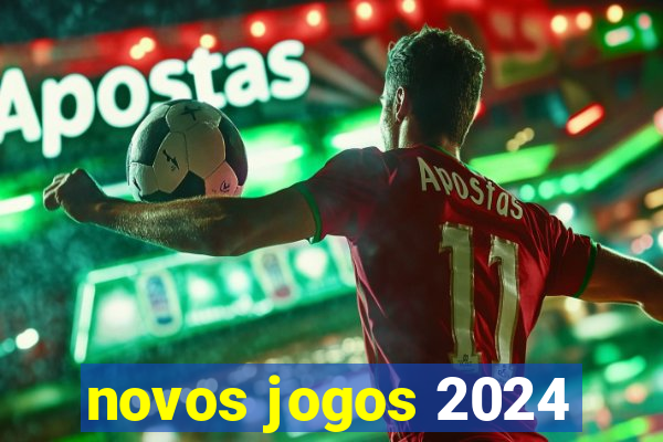 novos jogos 2024