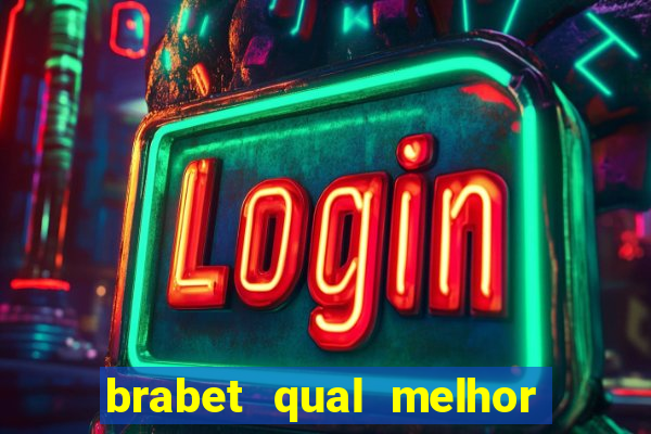 brabet qual melhor jogo para ganhar dinheiro