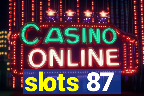 slots 87