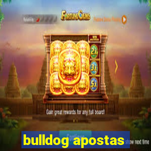 bulldog apostas