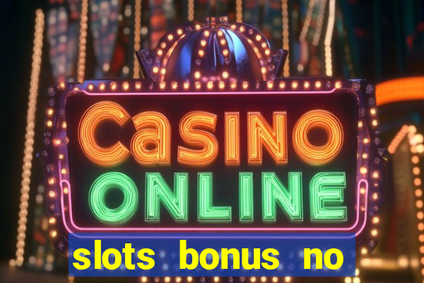 slots bonus no cadastro sem deposito