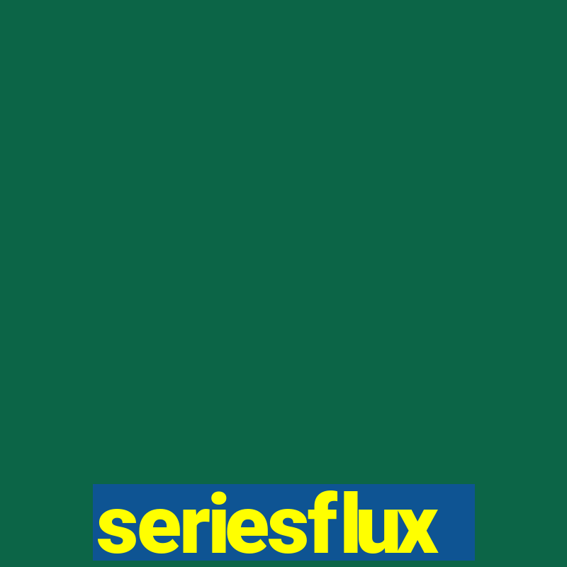 seriesflux