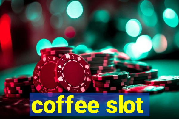 coffee slot