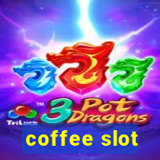 coffee slot