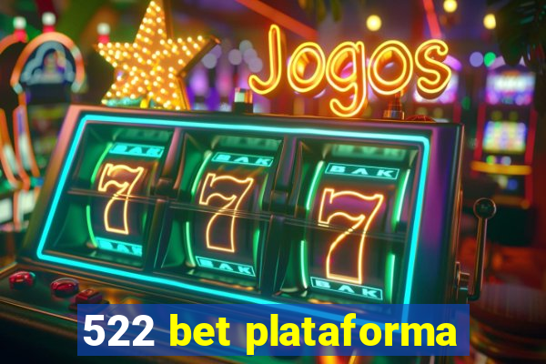 522 bet plataforma