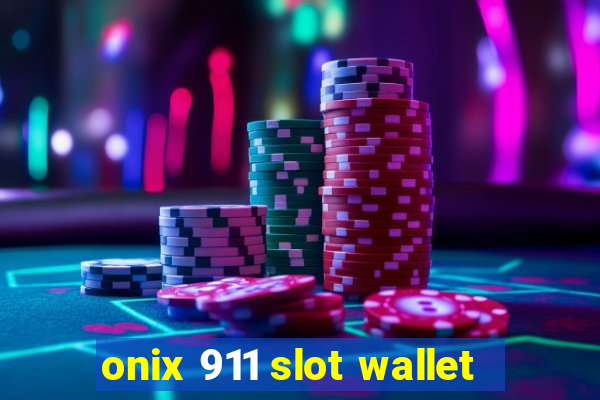 onix 911 slot wallet