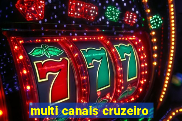 multi canais cruzeiro