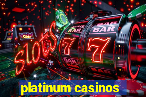 platinum casinos