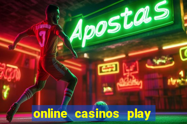 online casinos play for real money