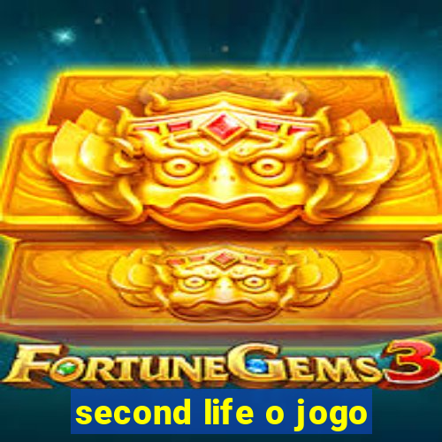 second life o jogo