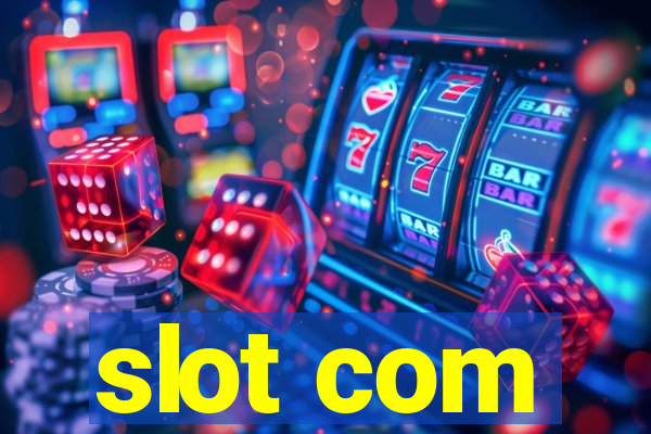 slot com