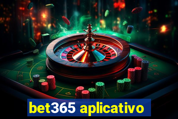 bet365 aplicativo