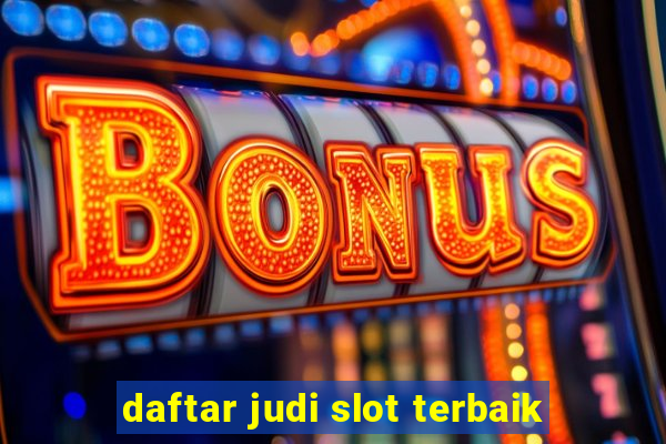 daftar judi slot terbaik