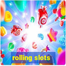 rolling slots