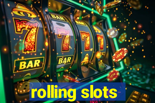 rolling slots