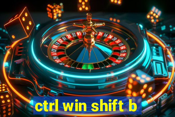 ctrl win shift b