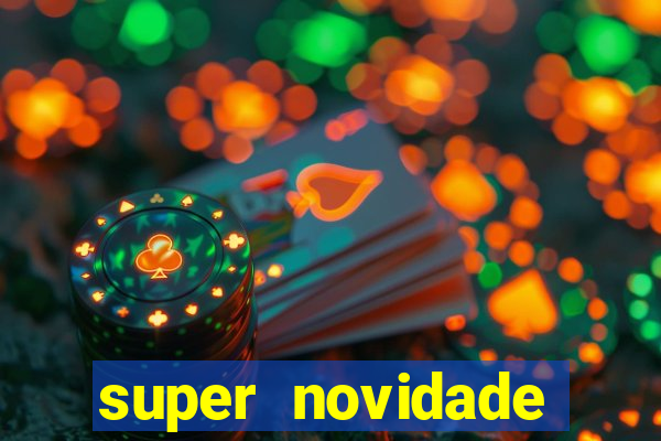 super novidade junto ou separado