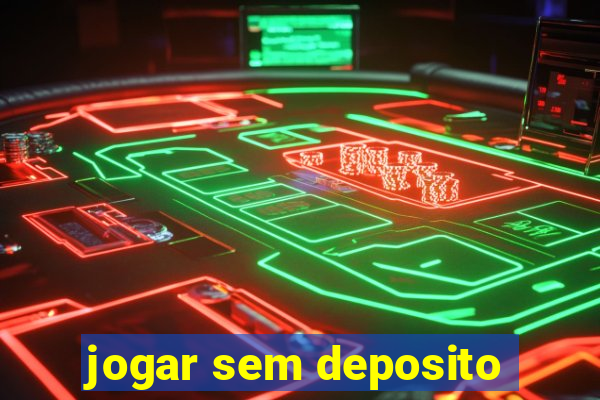 jogar sem deposito