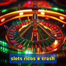 slots ricos e crash