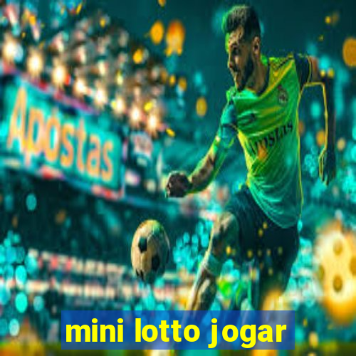 mini lotto jogar